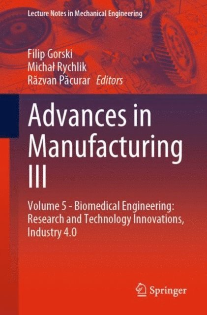 Razvan Pacurar, Michal Rychlik, Filip Gorski - Advances in Manufacturing III, E-bok
