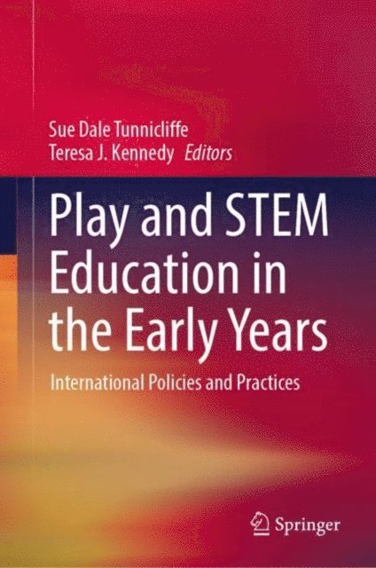 Teresa J. Kennedy, Sue Dale Tunnicliffe - Play and STEM Education in the Early Years, E-bok