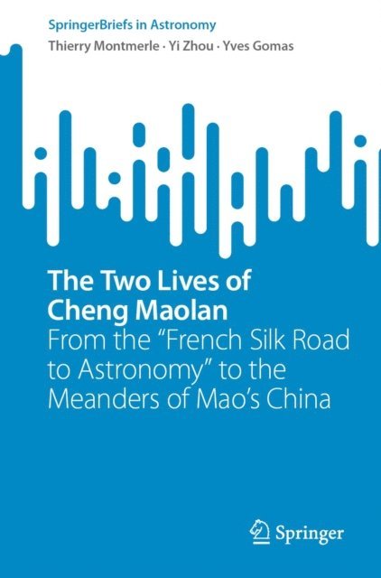 Yves Gomas, Yi Zhou, Thierry Montmerle - Two Lives of Cheng Maolan, E-bok