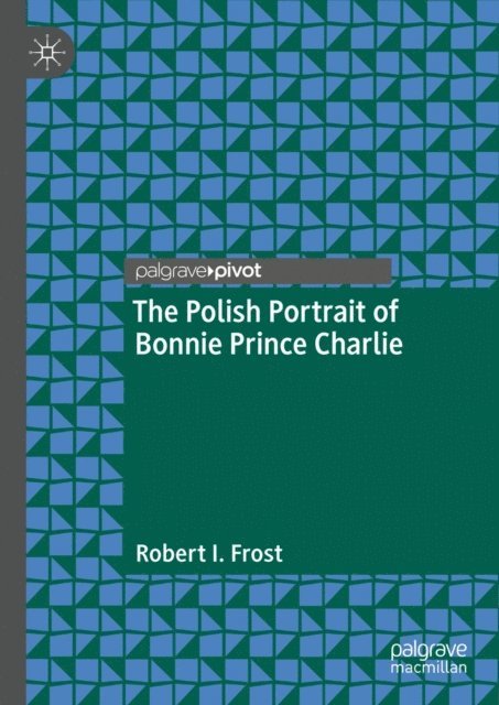 Robert I. Frost - Polish Portrait of Bonnie Prince Charlie, E-bok