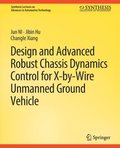 Design and Advanced Robust Chassis Dynamics Control for X-by-Wire Unmanned Ground Vehicle