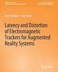 Latency and Distortion of Electromagnetic Trackers for Augmented Reality Systems