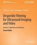 Despeckle Filtering for Ultrasound Imaging and Video, Volume I
