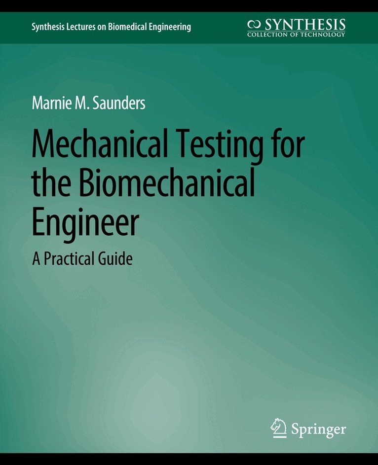 Mechanical Testing for the Biomechanics Engineer