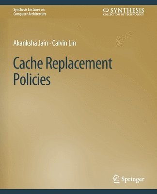 Akanksha Jain, Calvin Lin - Cache Replacement Policies, Häftad