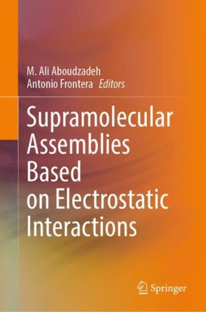Antonio Frontera, M. Ali Aboudzadeh - Supramolecular Assemblies Based on Electrostatic Interactions, E-bok