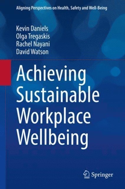 David Watson, Rachel Nayani, Olga Tregaskis, Kevin Daniels - Achieving Sustainable Workplace Wellbeing, E-bok