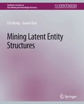 Mining Latent Entity Structures