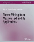 Phrase Mining from Massive Text and Its Applications