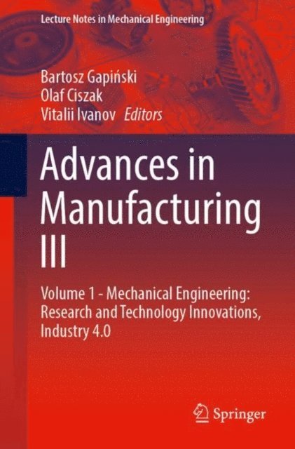 Vitalii Ivanov, Olaf Ciszak, Bartosz Gapinski - Advances in Manufacturing III, E-bok