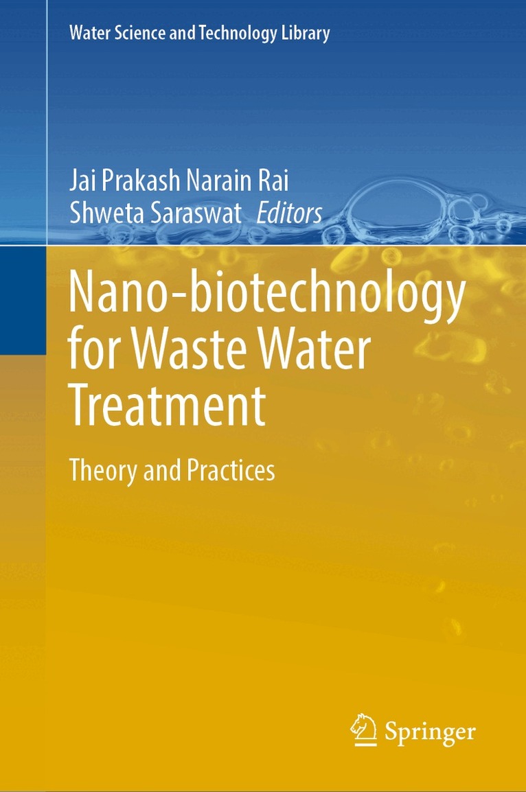 Jai Prakash Narain Rai, Shweta Saraswat - Nano-biotechnology for Waste Water Treatment, Inbunden
