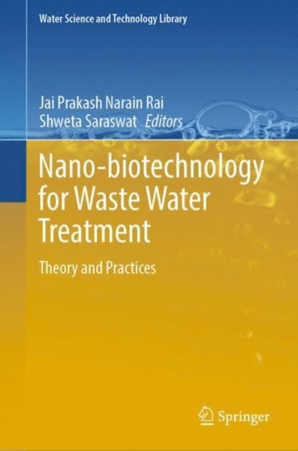 Shweta Saraswat, Jai Prakash Narain Rai - Nano-biotechnology for Waste Water Treatment, E-bok