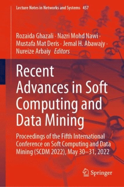 Nureize Arbaiy, Jemal H. Abawajy, Mustafa Mat Deris, Nazri Mohd Nawi, Rozaida Ghazali - Recent Advances in Soft Computing and Data Mining, E-bok