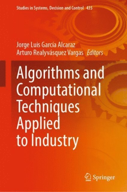 Arturo Realyvasquez Vargas, Jorge Luis Garcia Alcaraz - Algorithms and Computational Techniques Applied to Industry, E-bok