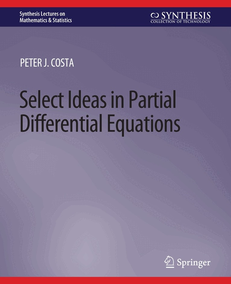 Select Ideas in Partial Differential Equations