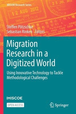 Steffen Pötzschke, Sebastian Rinken - Migration Research in a Digitized World: Using Innovative Technology to Tackle Methodological Challenges, Häftad. Tillgänglighet: Lägg i varukorg