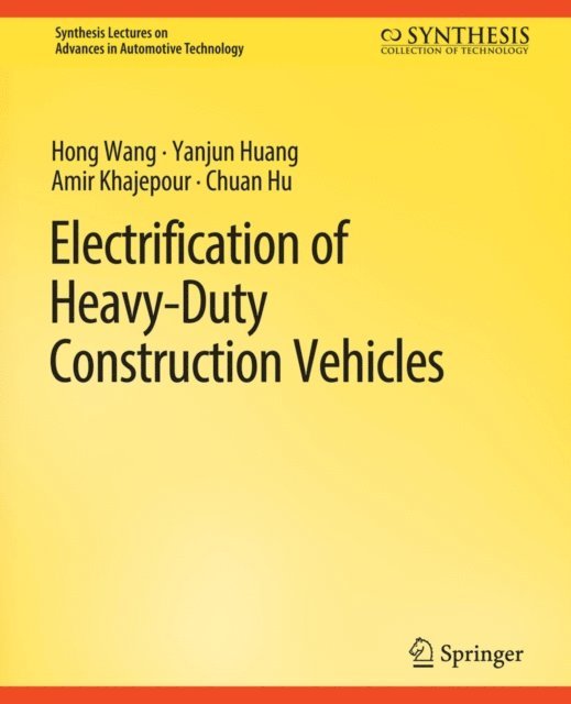 Chuan Hu, Amir Khajepour, Yanjun Huang, Hong Wang - Electrification of Heavy-Duty Construction Vehicles, E-bok