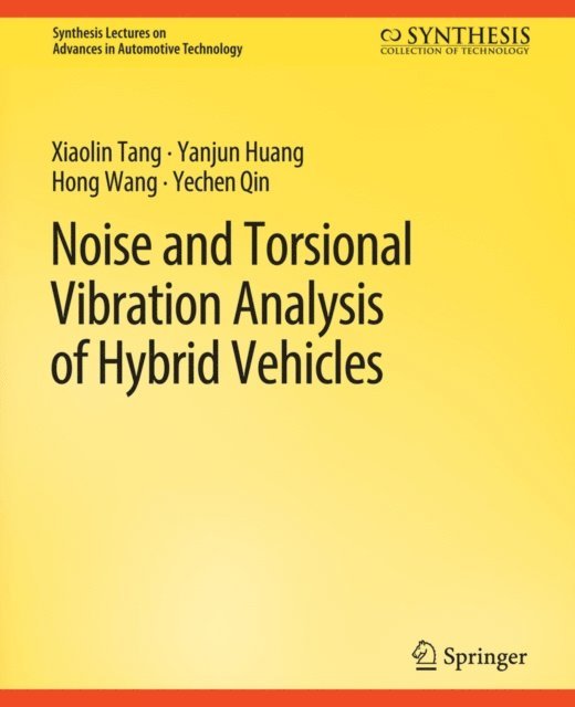 Yechen Qin, Hong Wang, Yanjun Huang, Xiaolin Tang - Noise and Torsional Vibration Analysis of Hybrid Vehicles, E-bok