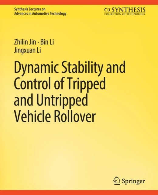 Jingxuan Li, Bin Li, Zhilin Jin - Dynamic Stability and Control of Tripped and Untripped Vehicle Rollover, E-bok