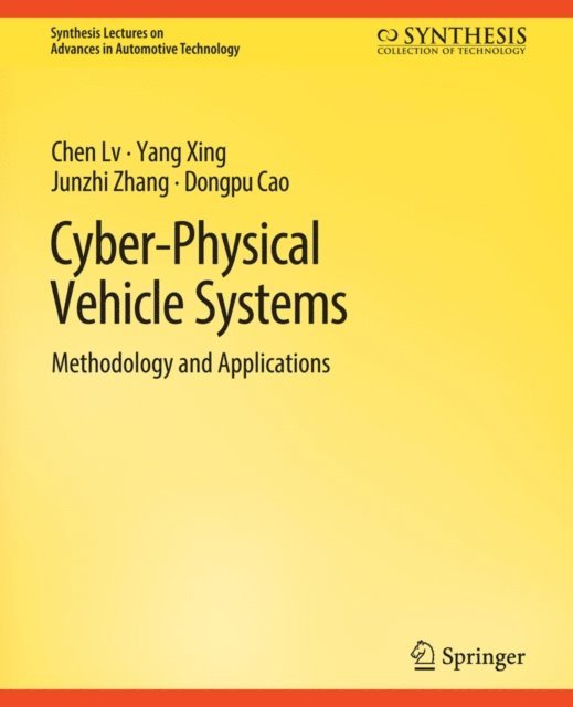Dongpu Cao, Junzhi Zhang, Yang Xing, Chen Lv - Cyber-Physical Vehicle Systems, E-bok