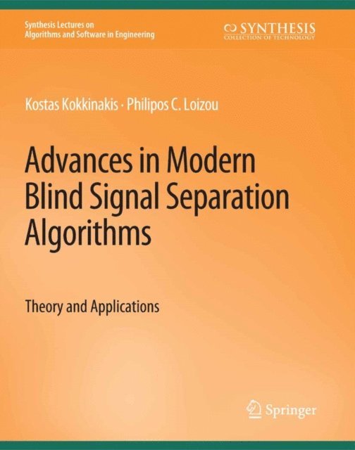 Philipos Loizou, Kostas Kokkinakis - Advances in Modern Blind Signal Separation Algorithms, E-bok