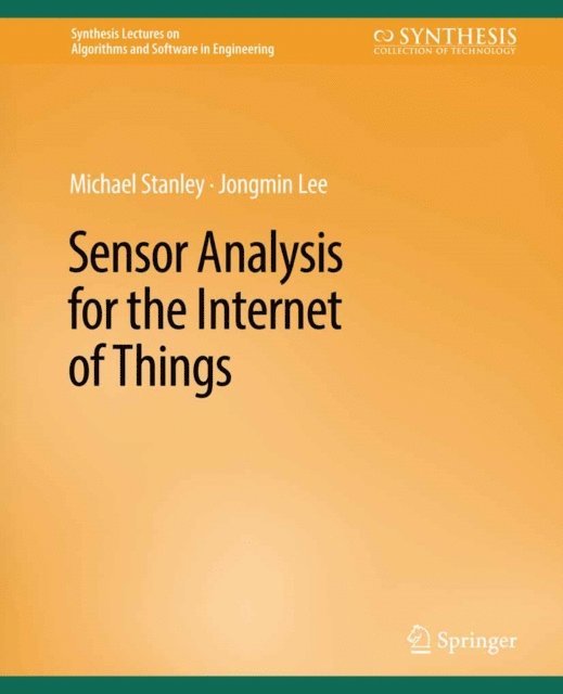 Jongmin Lee, Michael Stanley - Sensor Analysis for the Internet of Things, E-bok