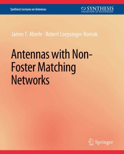 Robert Loepsinger-Romak, James T. Aberle - Antennas with Non-Foster Matching Networks, E-bok