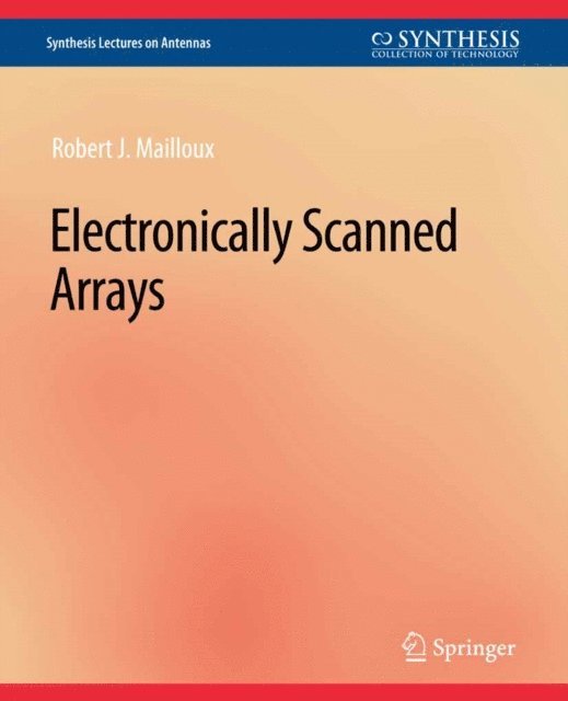 Robert J. Mailloux - Electronically Scanned Arrays, E-bok