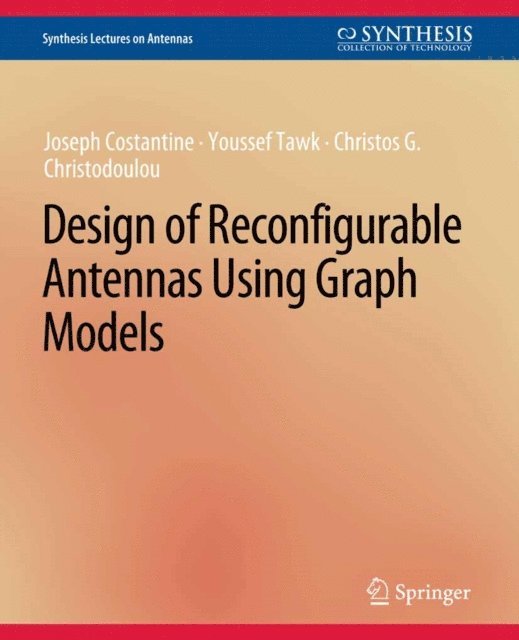 Christos Christodoulou, Youssef Tawk, Joseph Costantine - Design of Reconfigurable Antennas Using Graph Models, E-bok