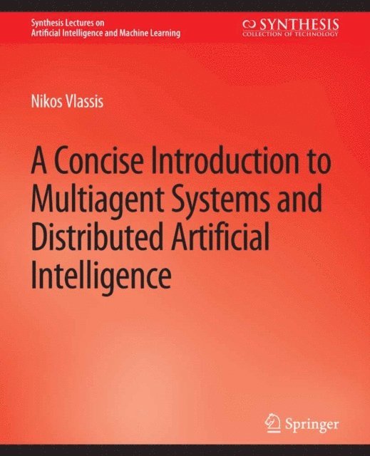 Nikos Vlassis - Concise Introduction to Multiagent Systems and Distributed Artificial Intelligence, E-bok