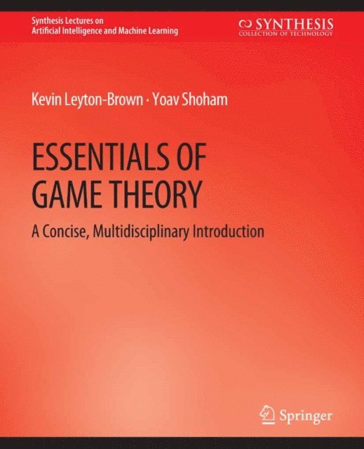 Yoav Shoham, Kevin Leyton-Brown - Essentials of Game Theory, E-bok