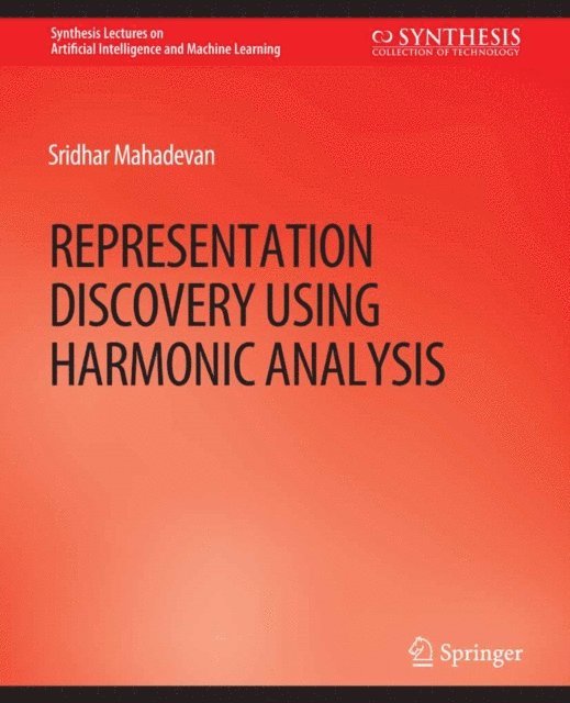 Sridhar Mahadevan - Representation Discovery using Harmonic Analysis, E-bok
