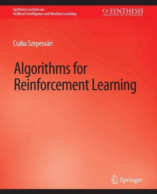 Csaba Szepesvari - Algorithms for Reinforcement Learning, E-bok