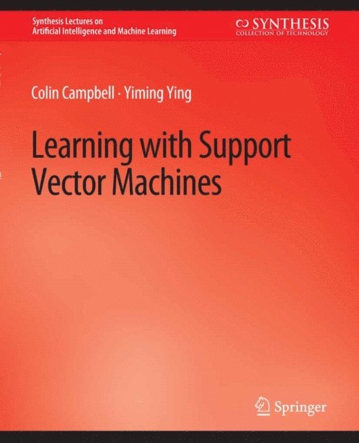 Yiming Ying, Colin Campbell - Learning with Support Vector Machines, E-bok