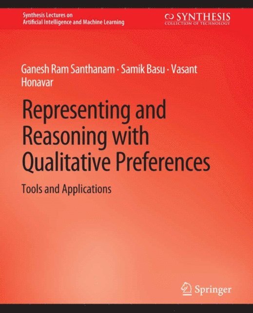 Vasant Honavar, Samik Basu, Ganesh Ram Santhanam - Representing and Reasoning with Qualitative Preferences, E-bok