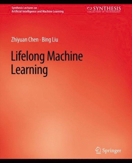 Bing Liu, Zhiyuan Chaudhri - Lifelong Machine Learning, E-bok