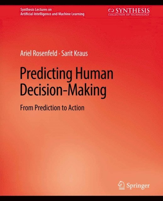 Sarit Kraus, Ariel Rosenfeld - Predicting Human Decision-Making, E-bok