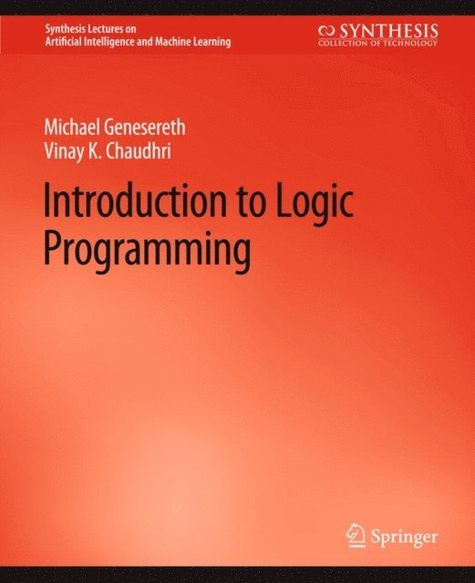 Vinay K. Chaudhri, Michael Genesereth - Introduction to Logic Programming, E-bok