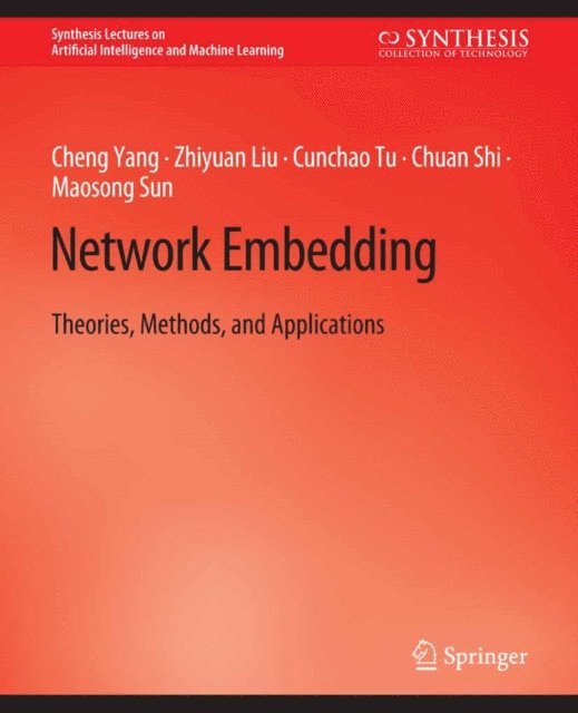Maosong Sun, Chuan Shi, Cunchao Tu, Zhiyuan Liu, Cheng Yang - Network Embedding, E-bok