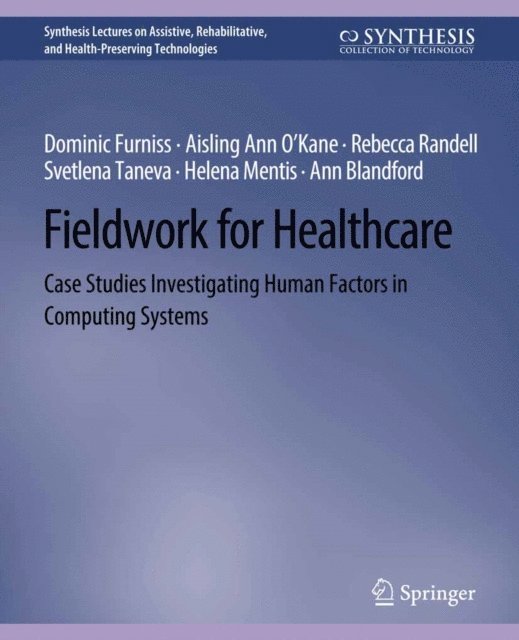 Svetlena Taneva, Rebecca Randell, Ann Blandford, Dominic Furniss - Fieldwork for Healthcare, E-bok