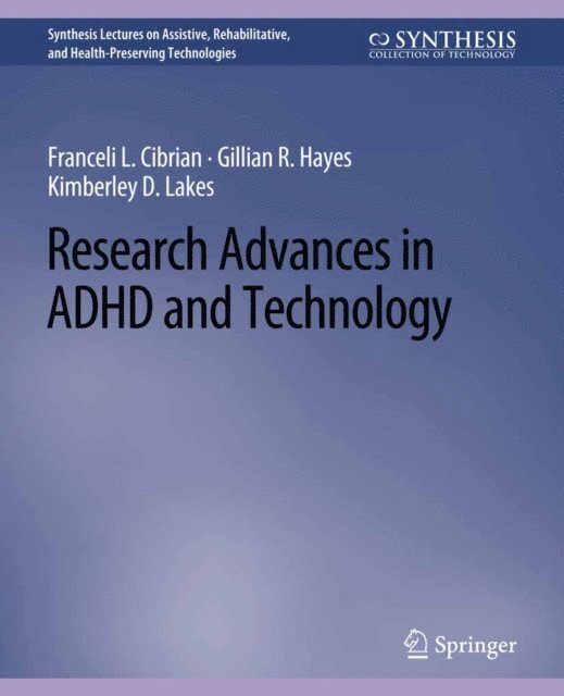Kimberley D. Lakes, Gillian R. Hayes, Franceli L. Cibrian - Research Advances in ADHD and Technology, E-bok