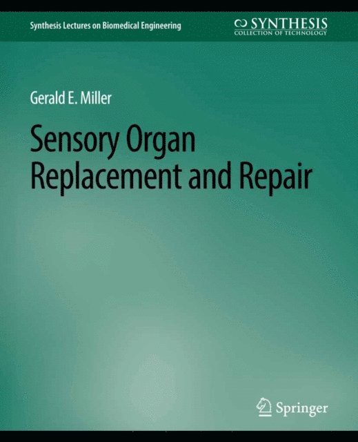 Gerald E. Miller - Sensory Organ Replacement and Repair, E-bok