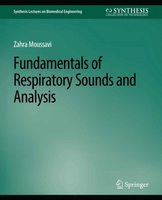 Zahra Moussavi - Fundamentals of Respiratory System and Sounds Analysis, E-bok