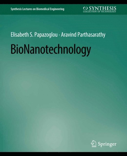 Aravind Parthasarathy, Elisabeth S. Papazoglou - BioNanotechnology, E-bok