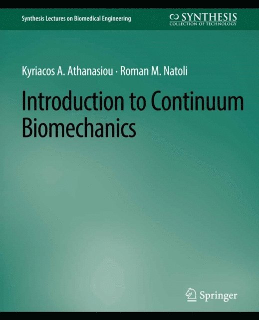 Roman Natoli, Kyriacos Athanasiou - Introduction to Continuum Biomechanics, E-bok