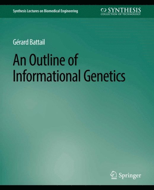 Gerard Battail - Outline of Informational Genetics, E-bok