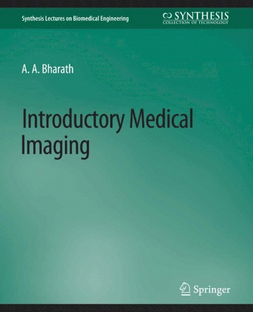 Anil Bharath - Introductory Medical Imaging, E-bok
