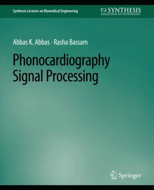 Rasha Bassam, Abbas K. Abbas - Phonocardiography Signal Processing, E-bok