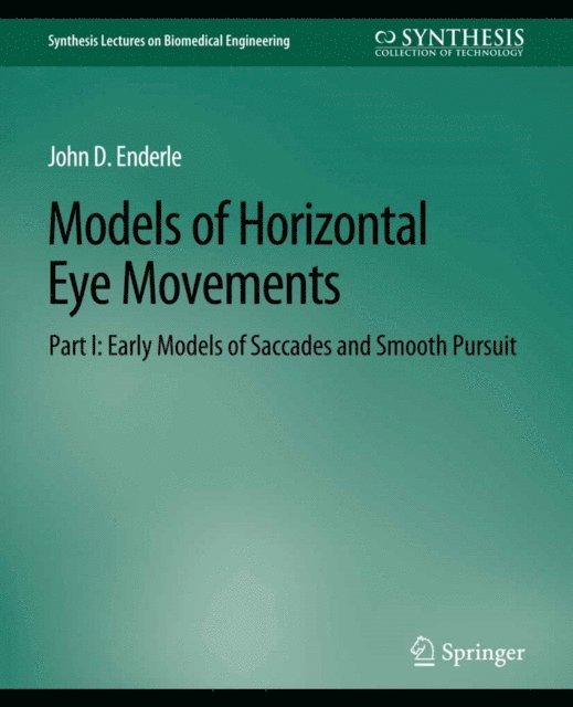 John Enderle - Models of Horizontal Eye Movements, Part I, E-bok