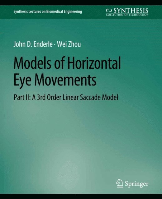 Wei Zhou, John Enderle - Models of Horizontal Eye Movements, Part II, E-bok